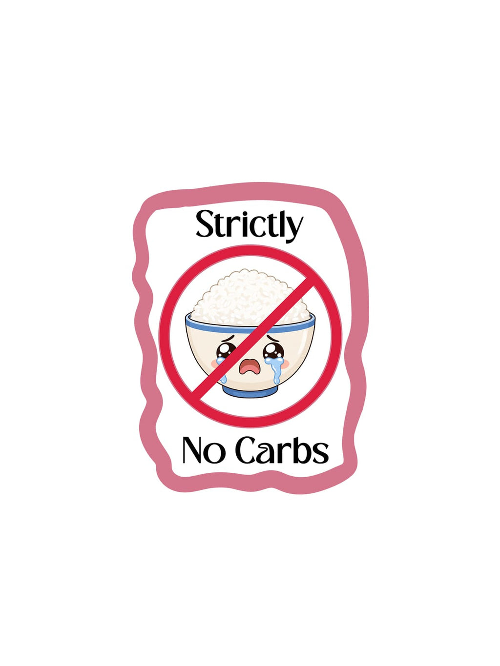Strictly No Carbs sticker featuring a crying bowl of rice crossed out with a red prohibition sign and bold black text on a white background.