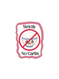 Strictly No Carbs sticker featuring a crying bowl of rice crossed out with a red prohibition sign and bold black text on a white background.