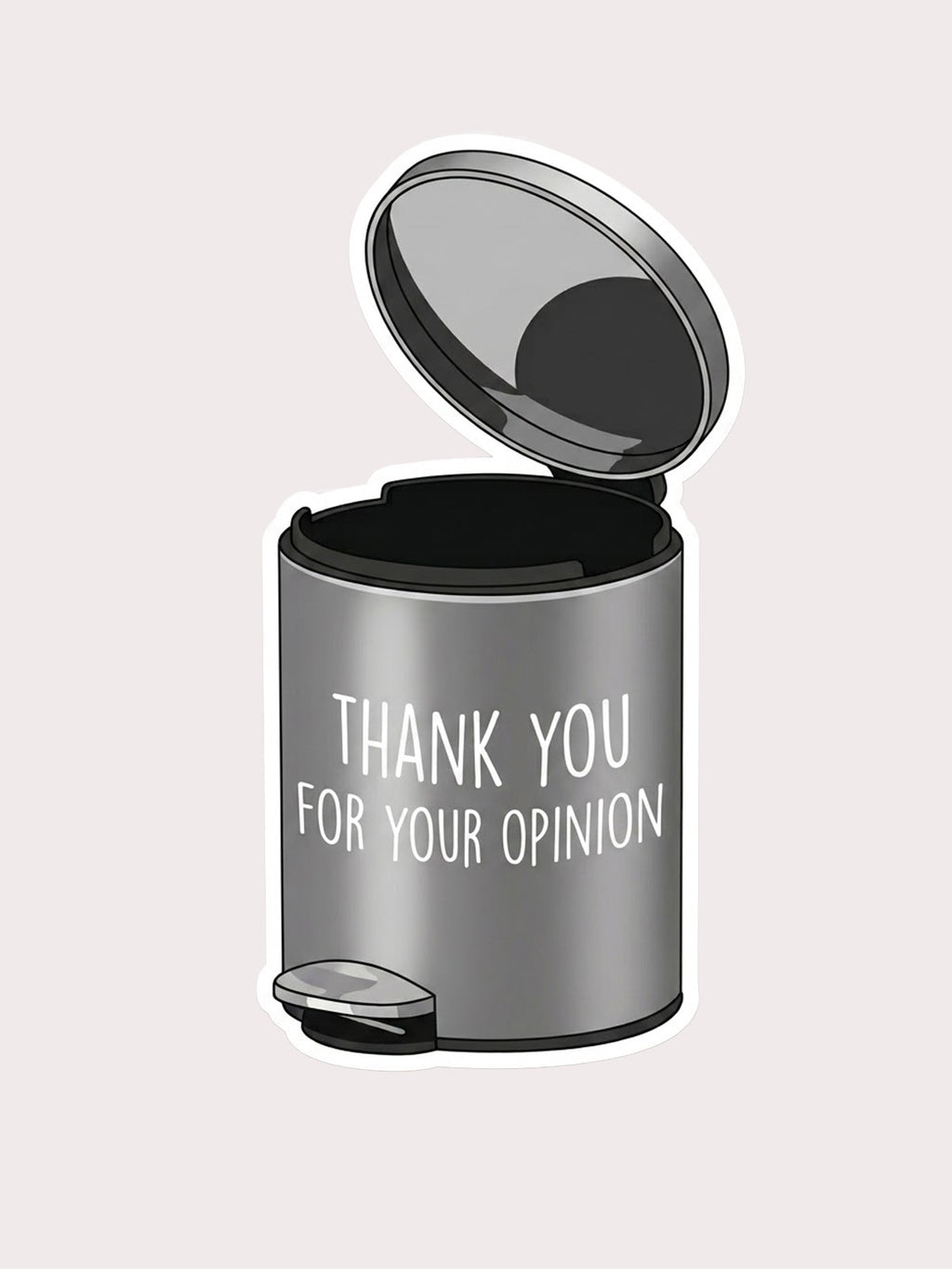 A die-cut sticker of a silver metal trash can with its lid open, featuring the text 'THANK YOU FOR YOUR OPINION' in white. The sticker is shown on a solid light gray background.
